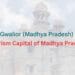 Gwalior Tourism Capital of Madhya Pradesh India
