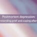 Postmortem depression Understanding grief and coping after loss Health