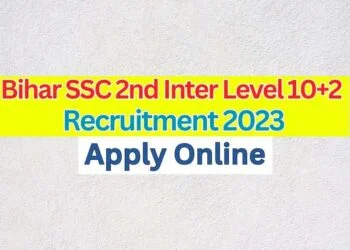 Bihar SSC 2nd Inter Level 10+2 Recruitment 2023 Apply Online