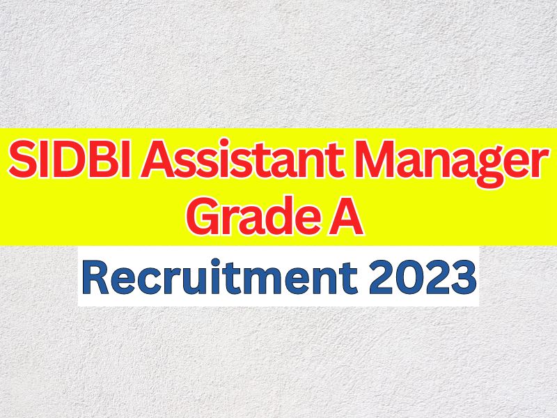 SIDBI Assistant Manager Grade A Recruitment 2023 - Lots Diary