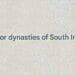 Major dynasties south India