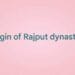 Rajput Dynasties