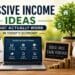 Passive income concepts with investments, digital products, savings, and online earnings in today's economy