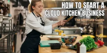 How to Start a Cloud Kitchen Business: A Complete Guide for Beginners