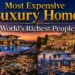 Discover 25 extraordinary luxury homes owned by billionaires and ultra-wealthy individuals around the world.