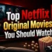 Looking for the best Netflix Originals? Here are 30 must-watch Netflix movies